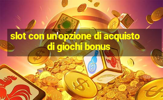 slot con un'opzione di acquisto di giochi bonus