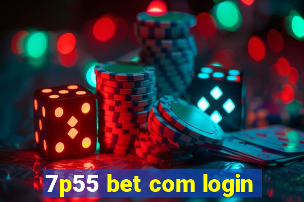 7p55 bet com login