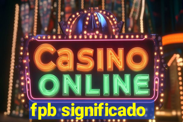 fpb significado