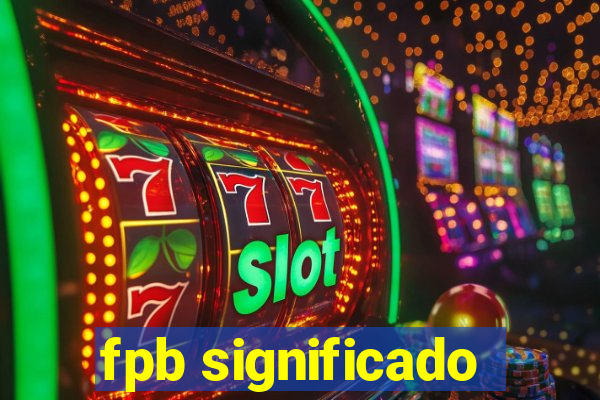 fpb significado