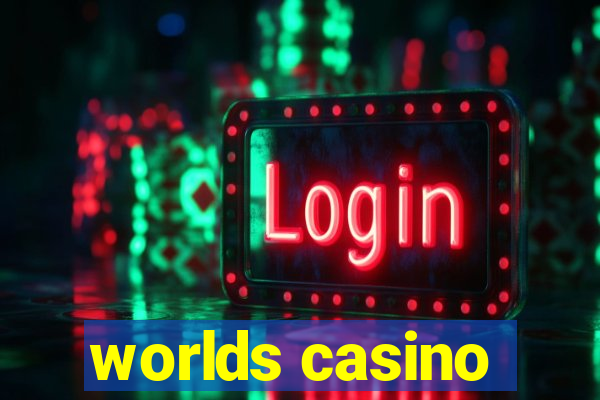 worlds casino