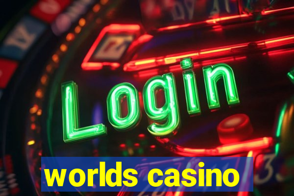 worlds casino