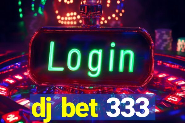 dj bet 333