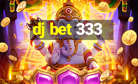 dj bet 333