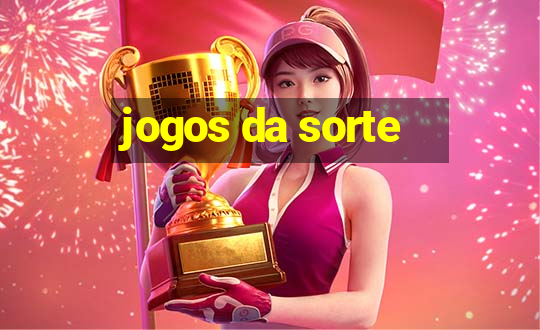 jogos da sorte