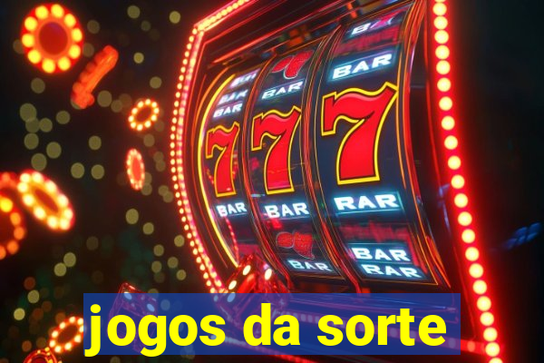 jogos da sorte