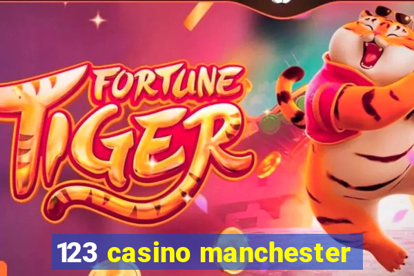 123 casino manchester