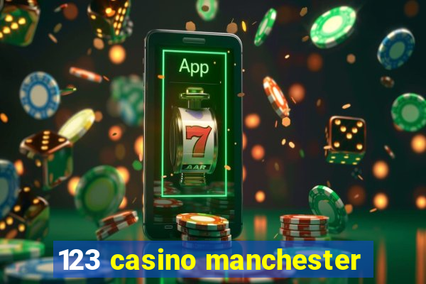 123 casino manchester