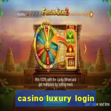 casino luxury login