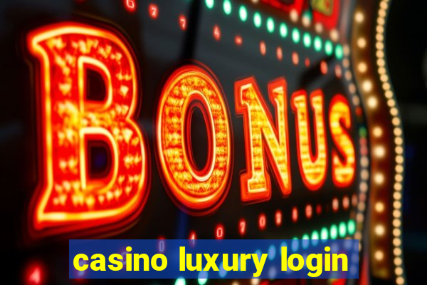 casino luxury login