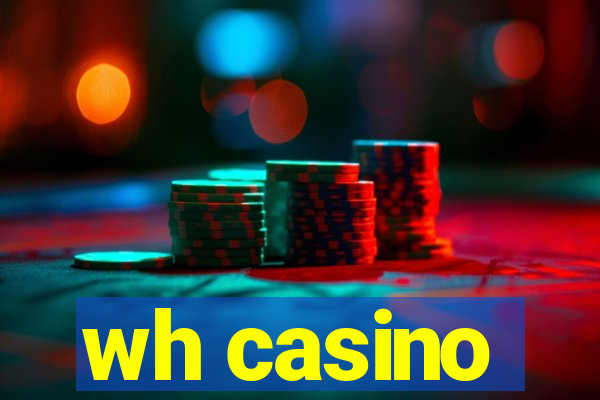 wh casino