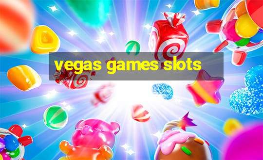 vegas games slots