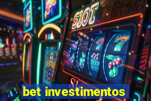 bet investimentos