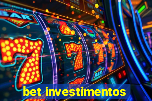 bet investimentos