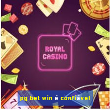 pg bet win é confiável