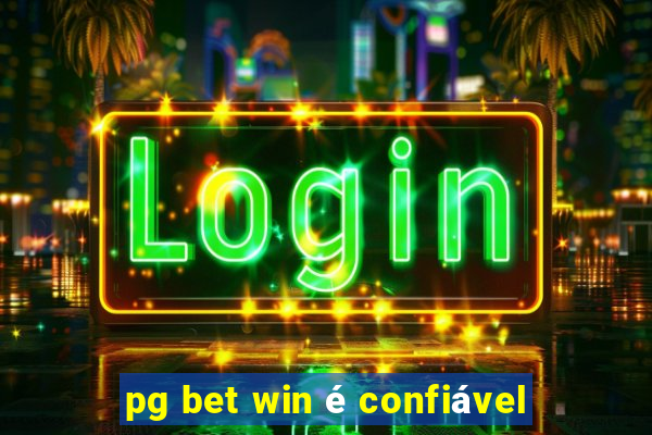 pg bet win é confiável