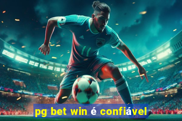 pg bet win é confiável