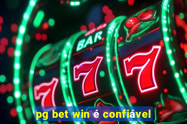 pg bet win é confiável