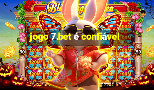 jogo 7.bet é confiável