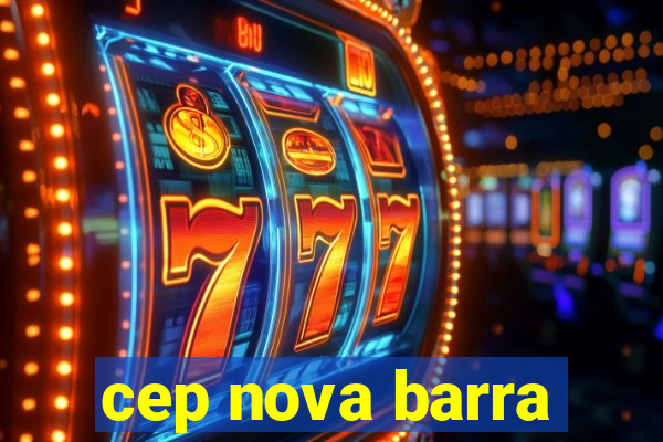 cep nova barra