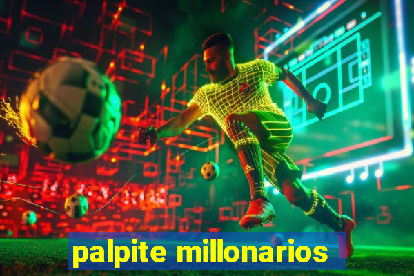 palpite millonarios