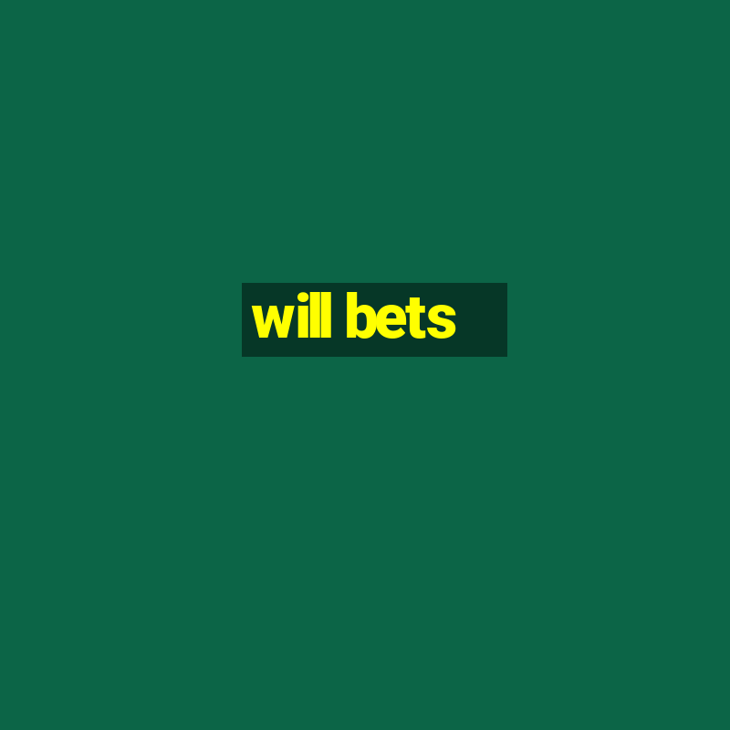 will bets