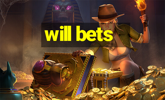 will bets