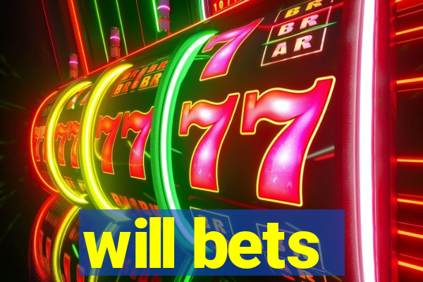 will bets