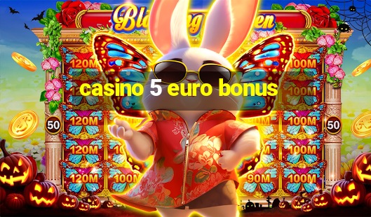 casino 5 euro bonus