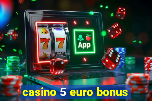 casino 5 euro bonus