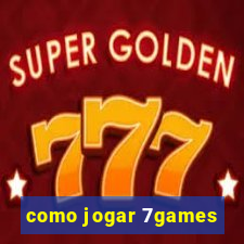 como jogar 7games