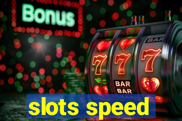 slots speed