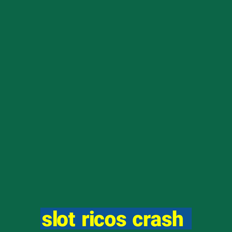 slot ricos crash