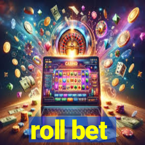 roll bet