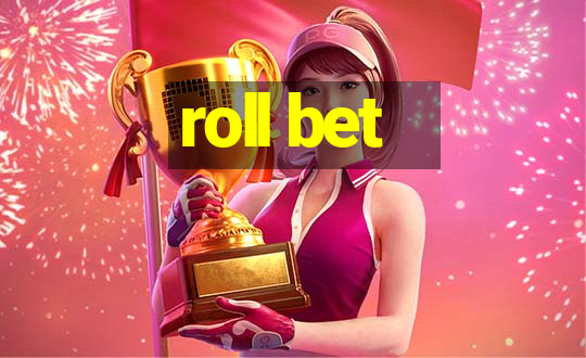 roll bet