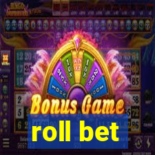 roll bet