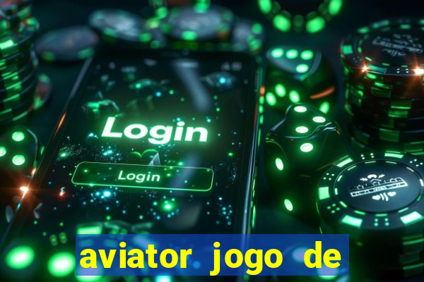 aviator jogo de aposta online