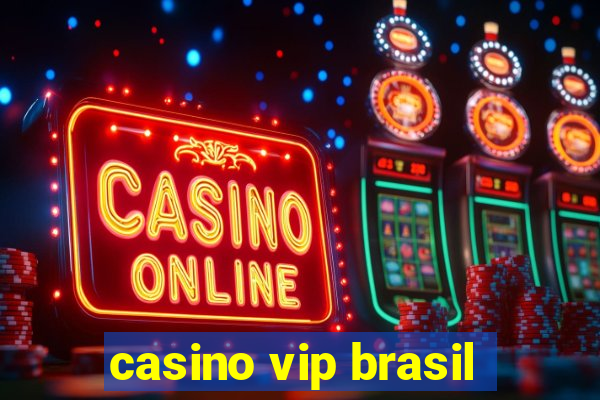 casino vip brasil