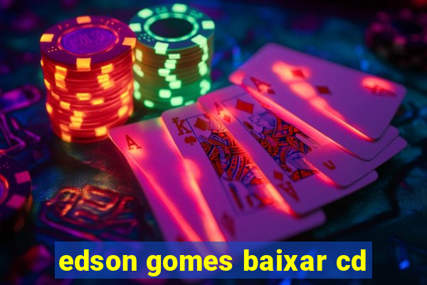 edson gomes baixar cd