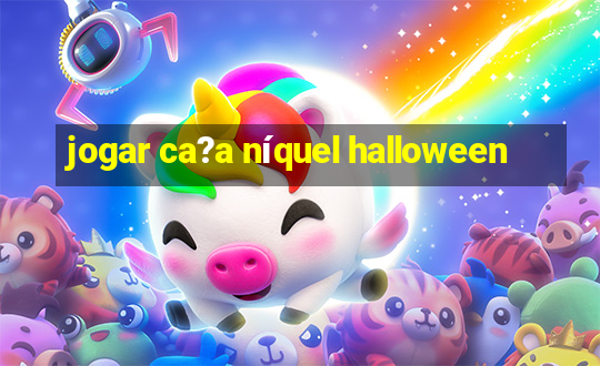 jogar ca?a níquel halloween