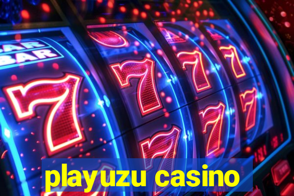 playuzu casino