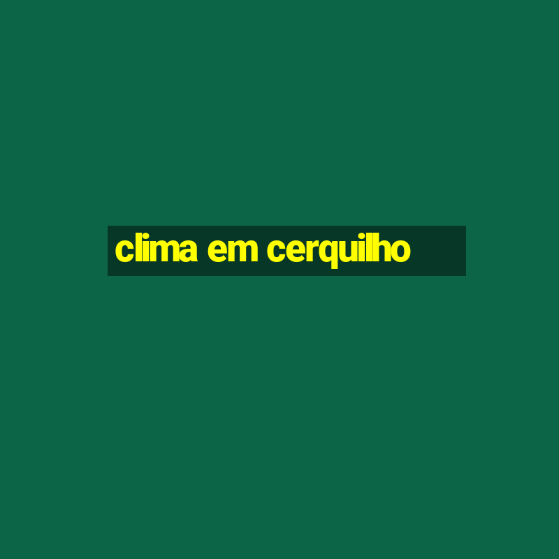 clima em cerquilho