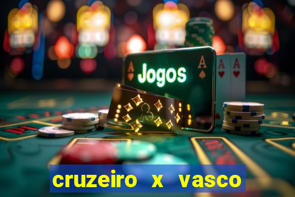 cruzeiro x vasco ao vivo