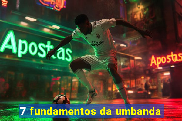 7 fundamentos da umbanda