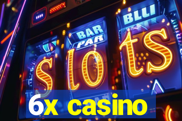 6x casino