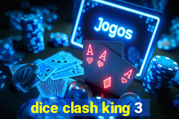 dice clash king 3