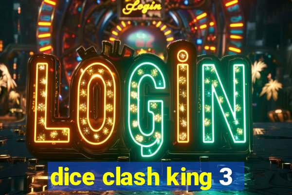 dice clash king 3