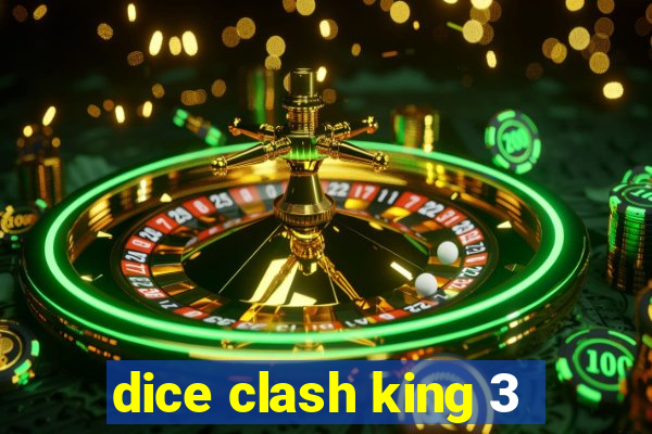 dice clash king 3