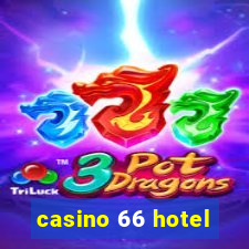 casino 66 hotel