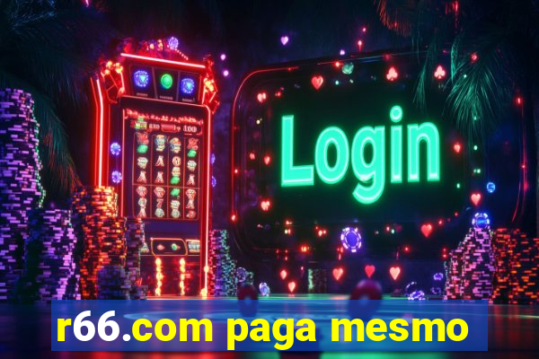 r66.com paga mesmo